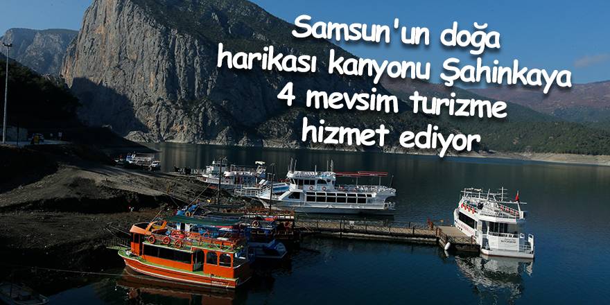 Samsun'un doğa harikası kanyonu Şahinkaya  4 mevsim turizme hizmet 