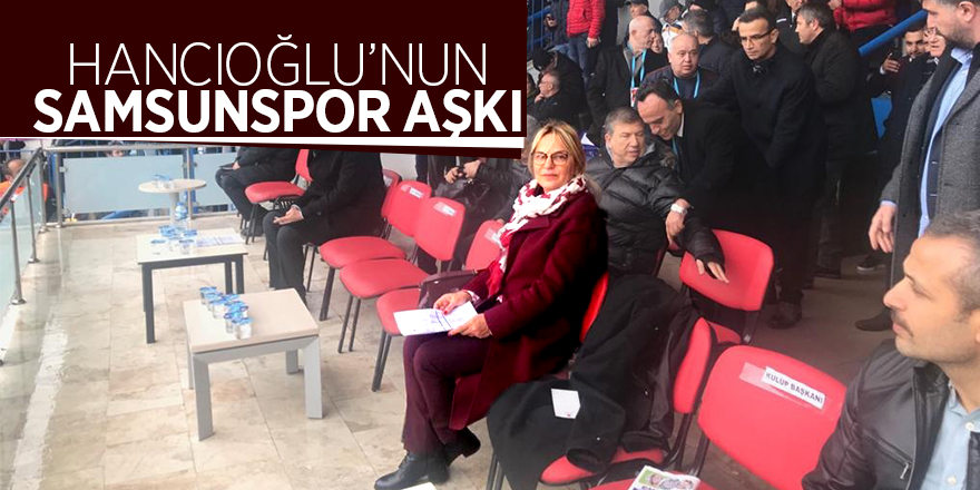 Hancıoğlu’nun Samsunspor aşkı