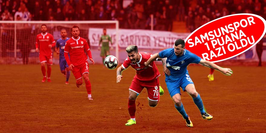 Samsunspor 1 puana razı 