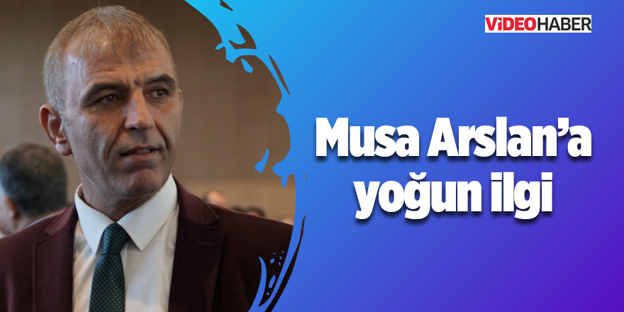 Musa Arslan’a yoğun ilgi