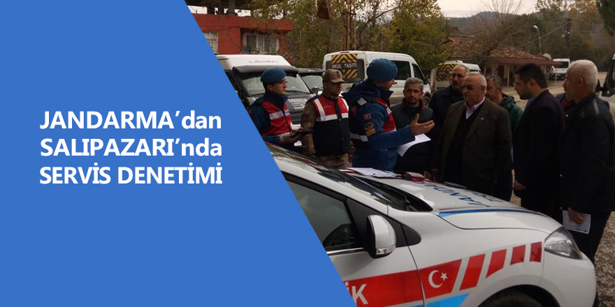 Jandarma'dan Salıpazarı'nda servis denetimi