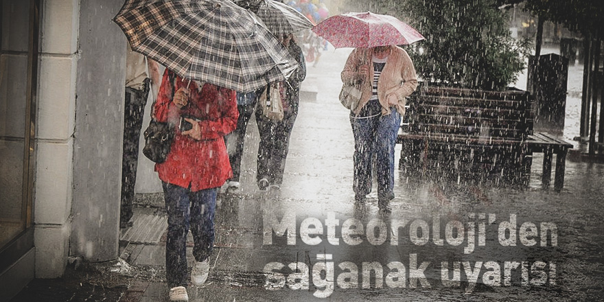 Meteorolojiden sağanak uyarısı