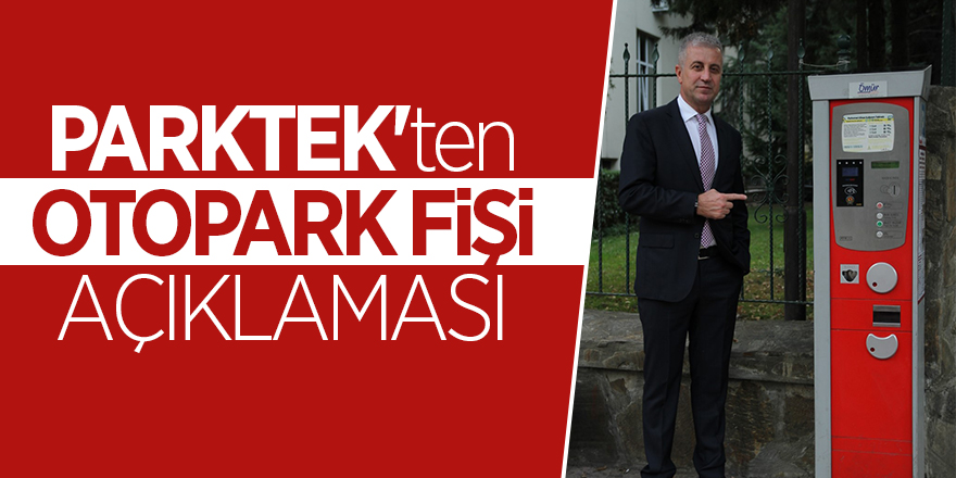 Parktek'ten otopark fişi açıklaması 