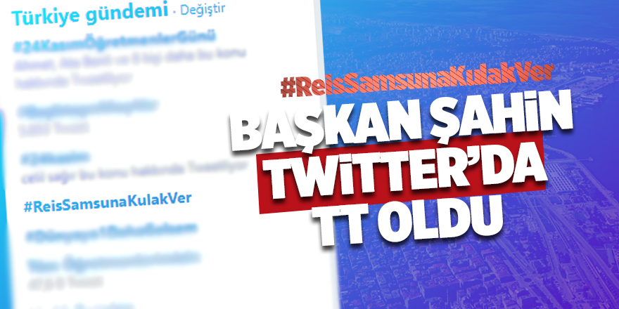 Başkan Zihni Şahin Twitter'da TT oldu