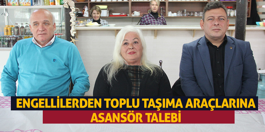 Engellilerden toplu taşıma araçlarına asansör talebi 