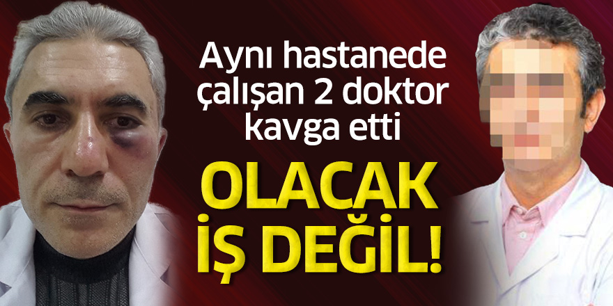 Aynı hastanede çalışan 2 doktor kavga etti