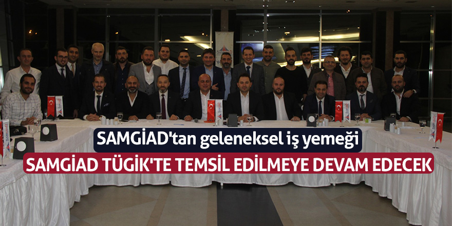 SAMGİAD'tan geleneksel iş yemeği