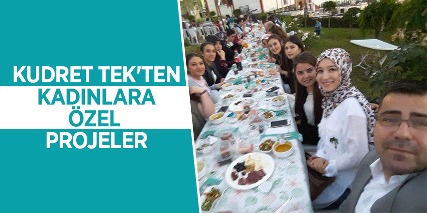 Kudret Tek'ten kadınlara özel projeler