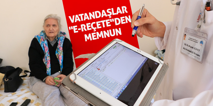 Vatandaşlar "e-reçete"den memnun