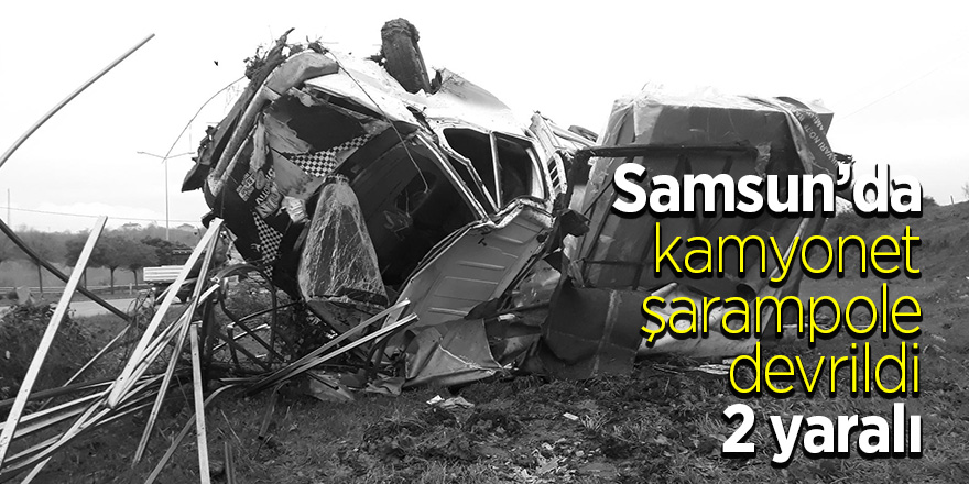 Samsun'da kamyonet şarampole devrildi 2 yaralı