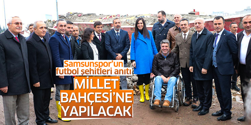 Samsunspor'un futbol şehitleri anıtı, Millet Bahçesi'ne yapılacak