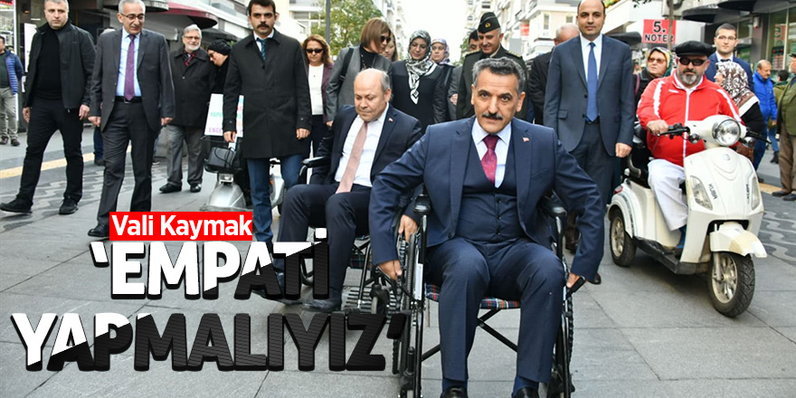 Vali Kaymak: ‘ Empati yapmalıyız’ 