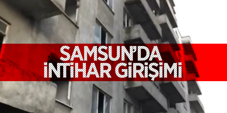 Samsun’da intihar girişimi