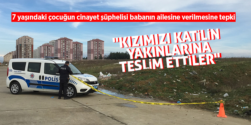 7 yaşındaki çocuğun cinayet şüphelisi babanın ailesine verilmesine tepki