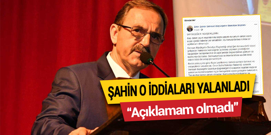 Şahin o iddiaları yalanladı: Açıklamam olmadı