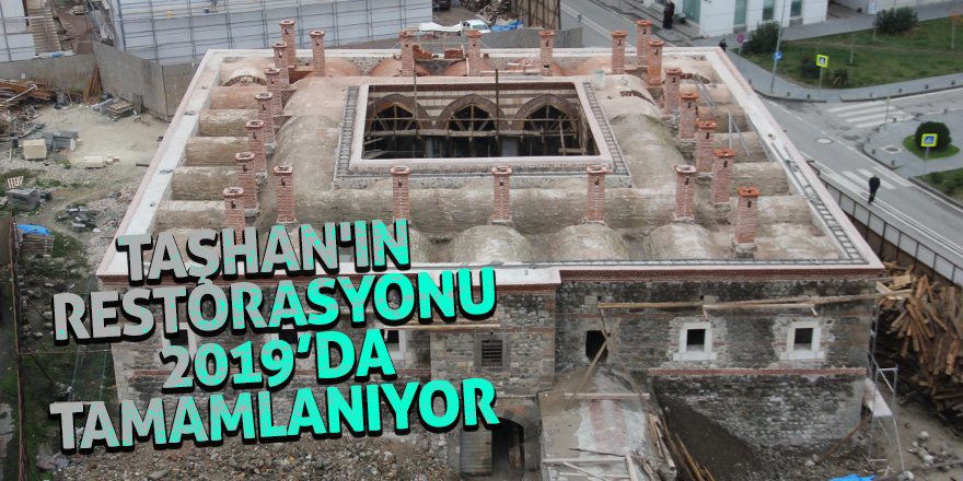 Taşhan'ın restorasyonu 2019’da tamamlanıyor 