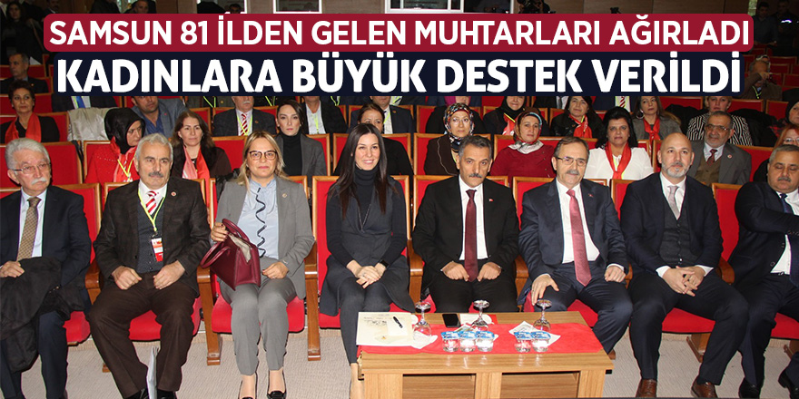 Samsun 81 ilden gelen muhtarları ağırladı