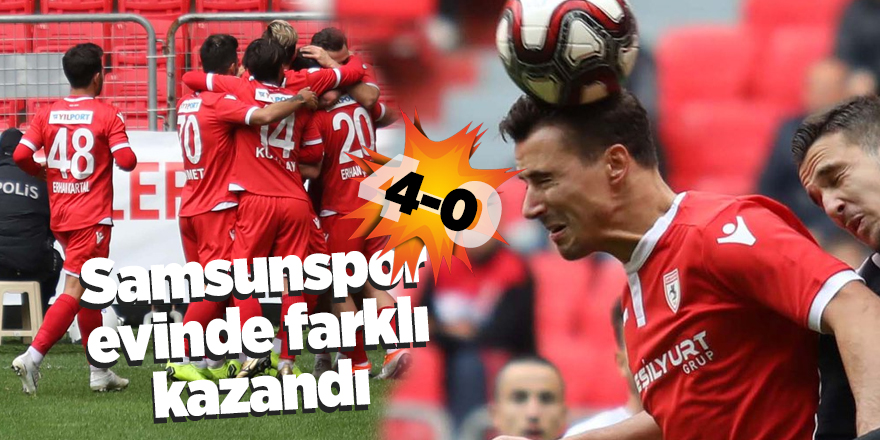 Samsunspor evinde farklı kazandı