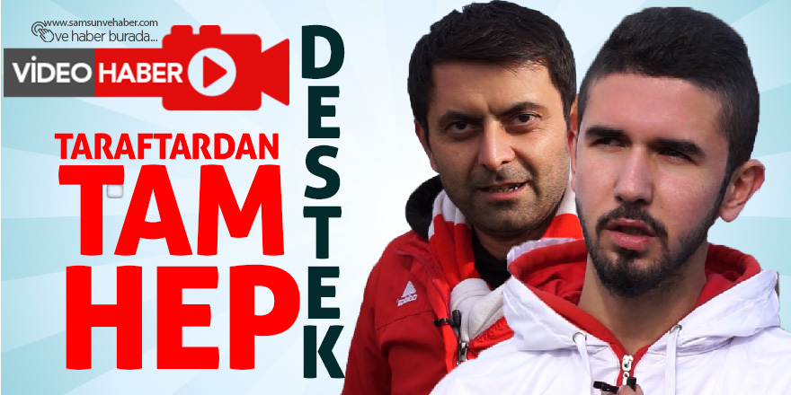 Taraftardan tam destek hep destek 