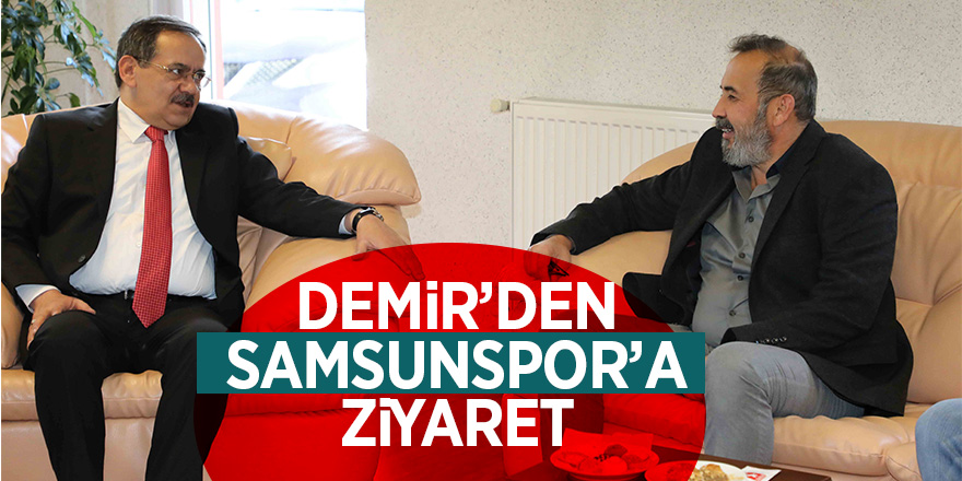 Demir’den Samsunspor’a ziyaret 