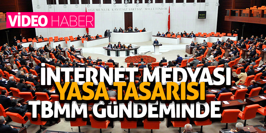 İnternet Medyası Yasa Tasarısı TBMM gündeminde