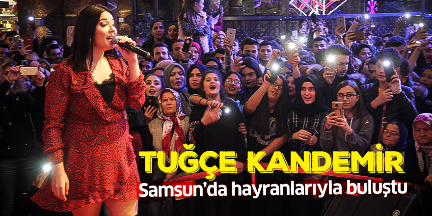 Tuğçe Kandemir Samsun’da hayranlarıyla buluştu