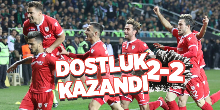 Dostluk Kazandı Samsunspor - Sakaryaspor 2-2