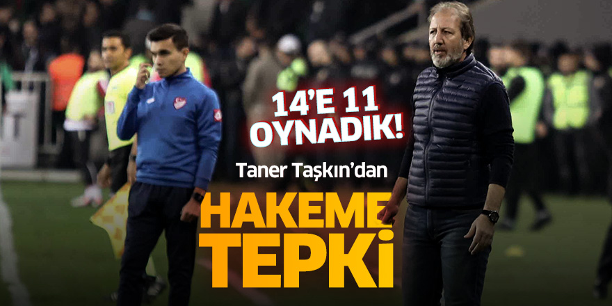 Taner Taşkın’dan hakeme tepki