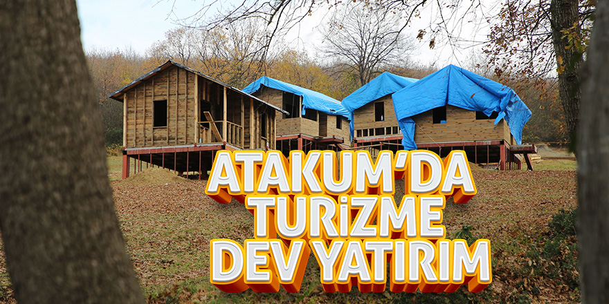 Atakum’da turizme dev yatırım