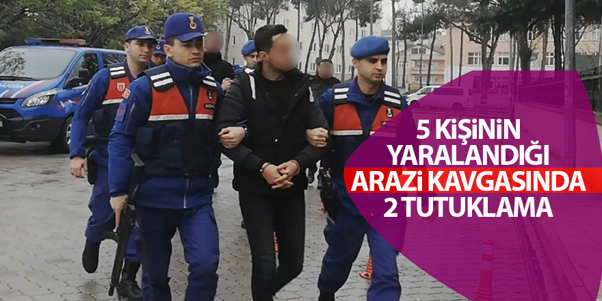 5 kişinin yaralandığı arazi kavgasında 2 tutuklama 