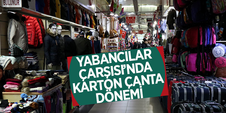 Yabancılar Çarşısı’nda karton çanta dönemi 