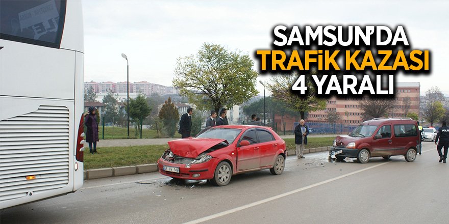 Samsun’da trafik kazası: 4 yaralı 