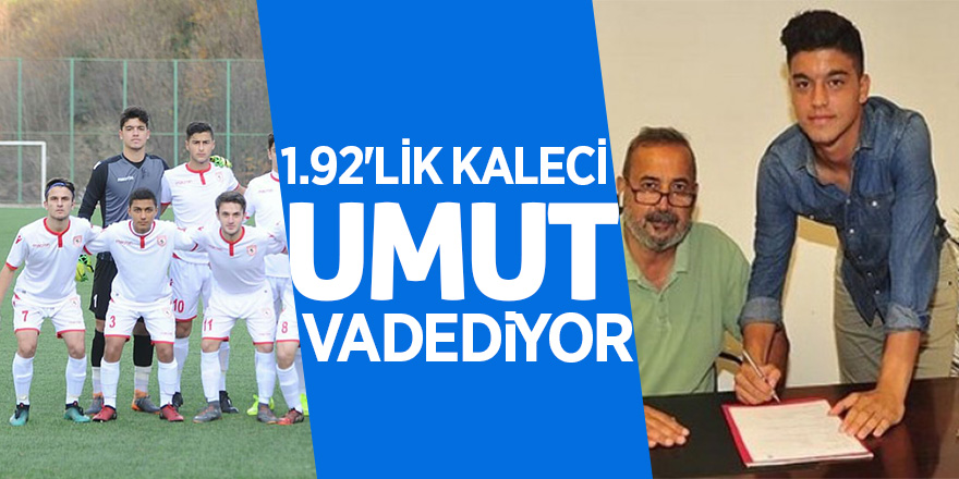 1.92'lik kaleci umut vadediyor