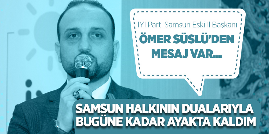 Ömer Süslü'den Mesaj Var...