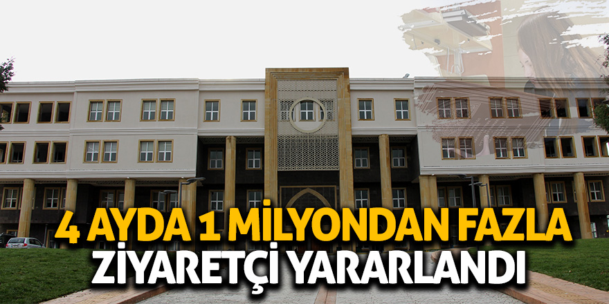 4 ayda 1 milyondan fazla ziyaretçi yararlandı  