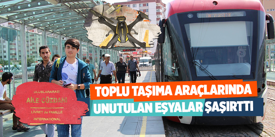 Toplu taşıma araçlarında unutulan eşyalar şaşırttı