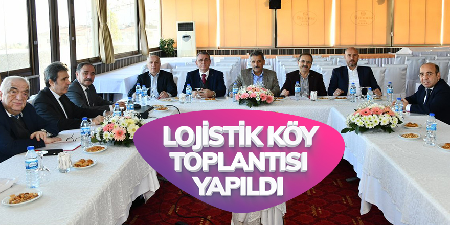 Lojistik Köy toplantısı yapıldı