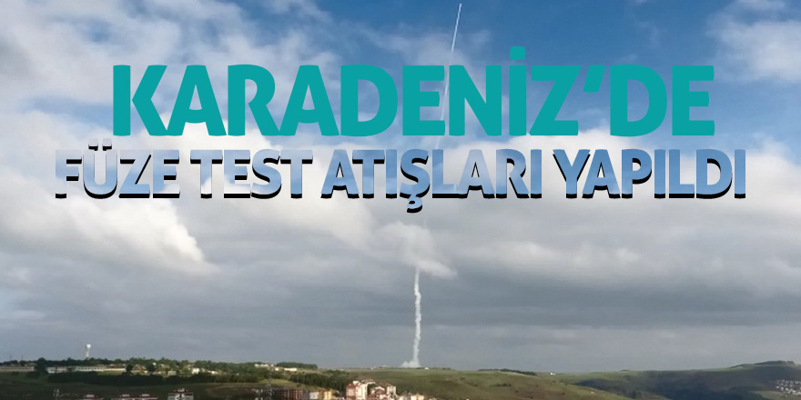 Karadeniz’de füze test atışları yapıldı