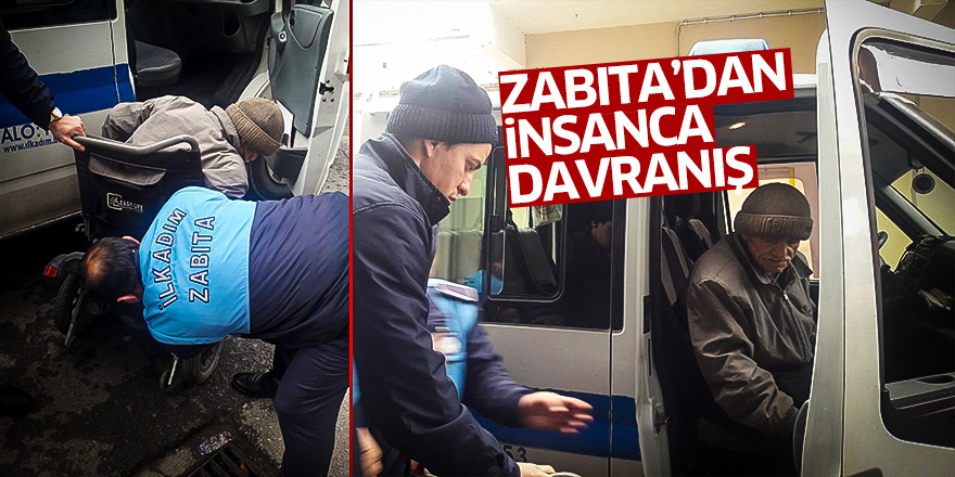 Zabıta’dan İnsanca Davranış