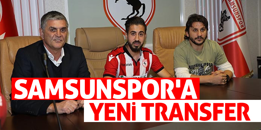 Samsunspor'a yeni transfer