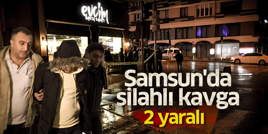 Samsun'da silahlı kavga: 2 yaralı