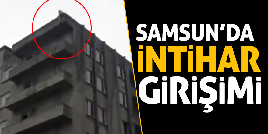 Samsun’da intihar girişimi