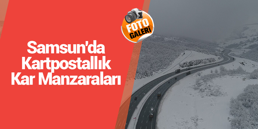 Samsun'da Kartpostallık Kar Manzaraları