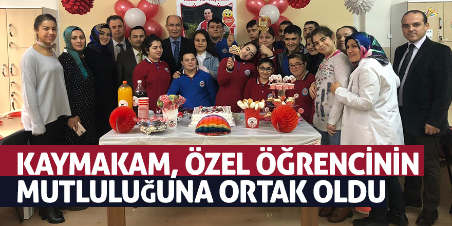 Kaymakam, özel öğrencinin mutluluğuna ortak oldu 