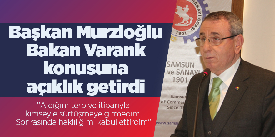 Murzioğlu Bakan Varank konusuna açıklık getirdi