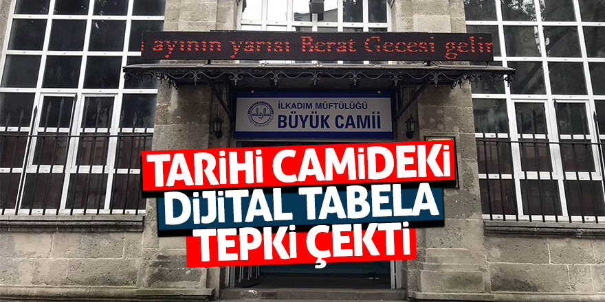 Tarihi camideki dijital tabela tepki çekti 