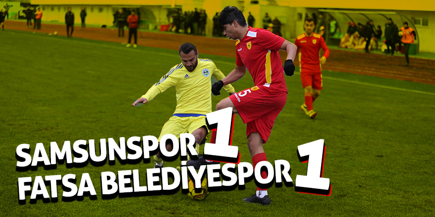 Samsunspor 1- 1 Fatsa Belediyespor 