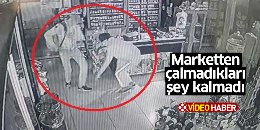 Marketten çalmadıkları şey kalmadı