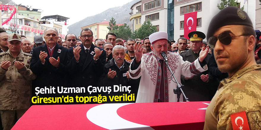 Şehit Uzman Çavuş Dinç, Giresun'da toprağa verildi