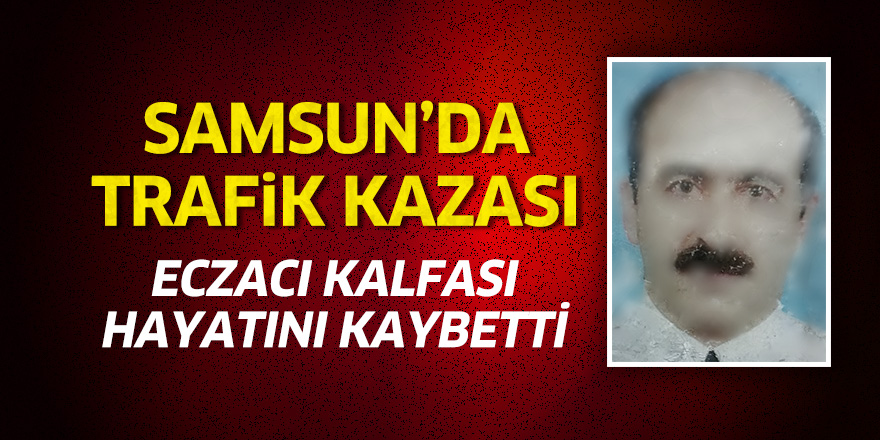 Samsun'da trafik kazası: 1 ölü